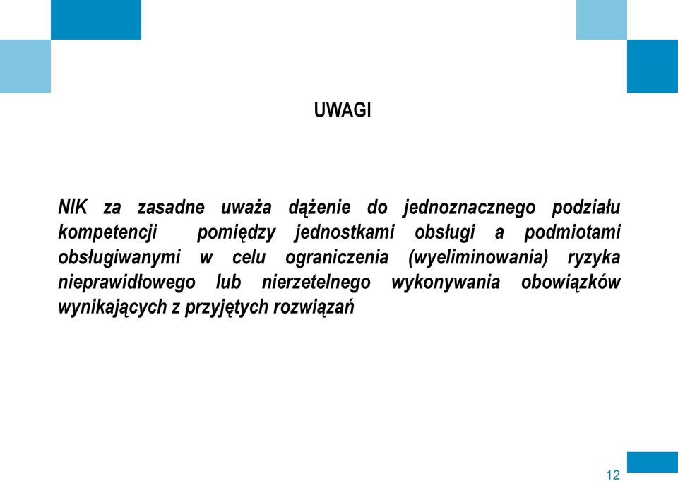 w celu ograniczenia (wyeliminowania) ryzyka nieprawidłowego lub