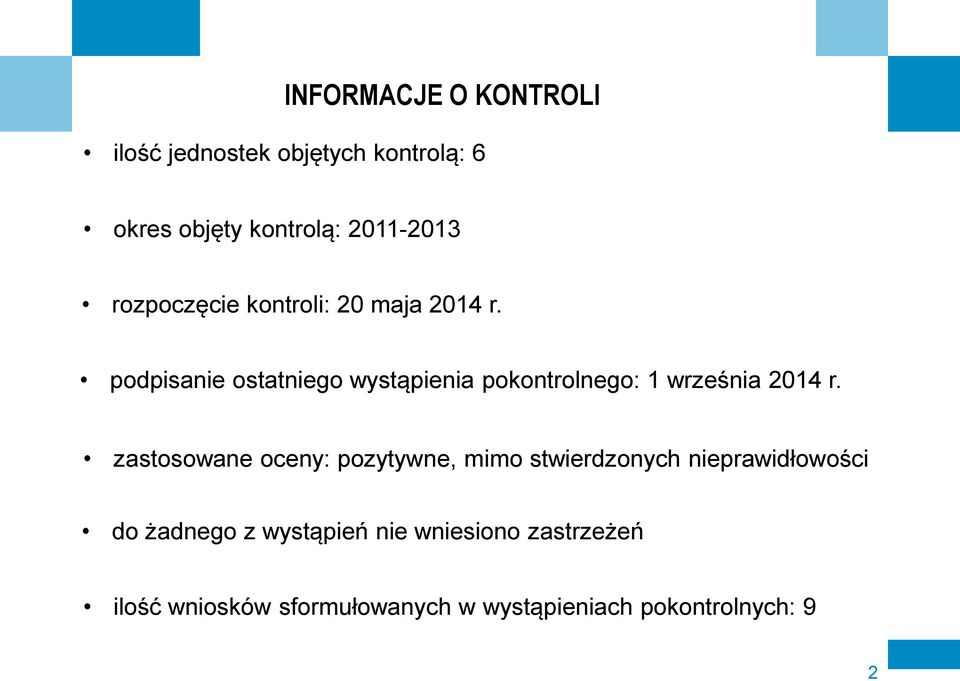podpisanie ostatniego wystąpienia pokontrolnego: 1 września 2014 r.