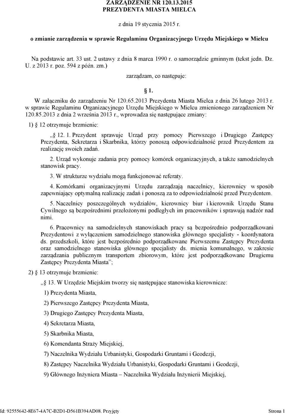 2013 Prezydenta Miasta Mielca z dnia 26 lutego 2013 r. w sprawie Regulaminu Organizacyjnego Urzędu Miejskiego w Mielcu zmienionego zarządzeniem Nr 120.85.2013 z dnia 2 września 2013 r.