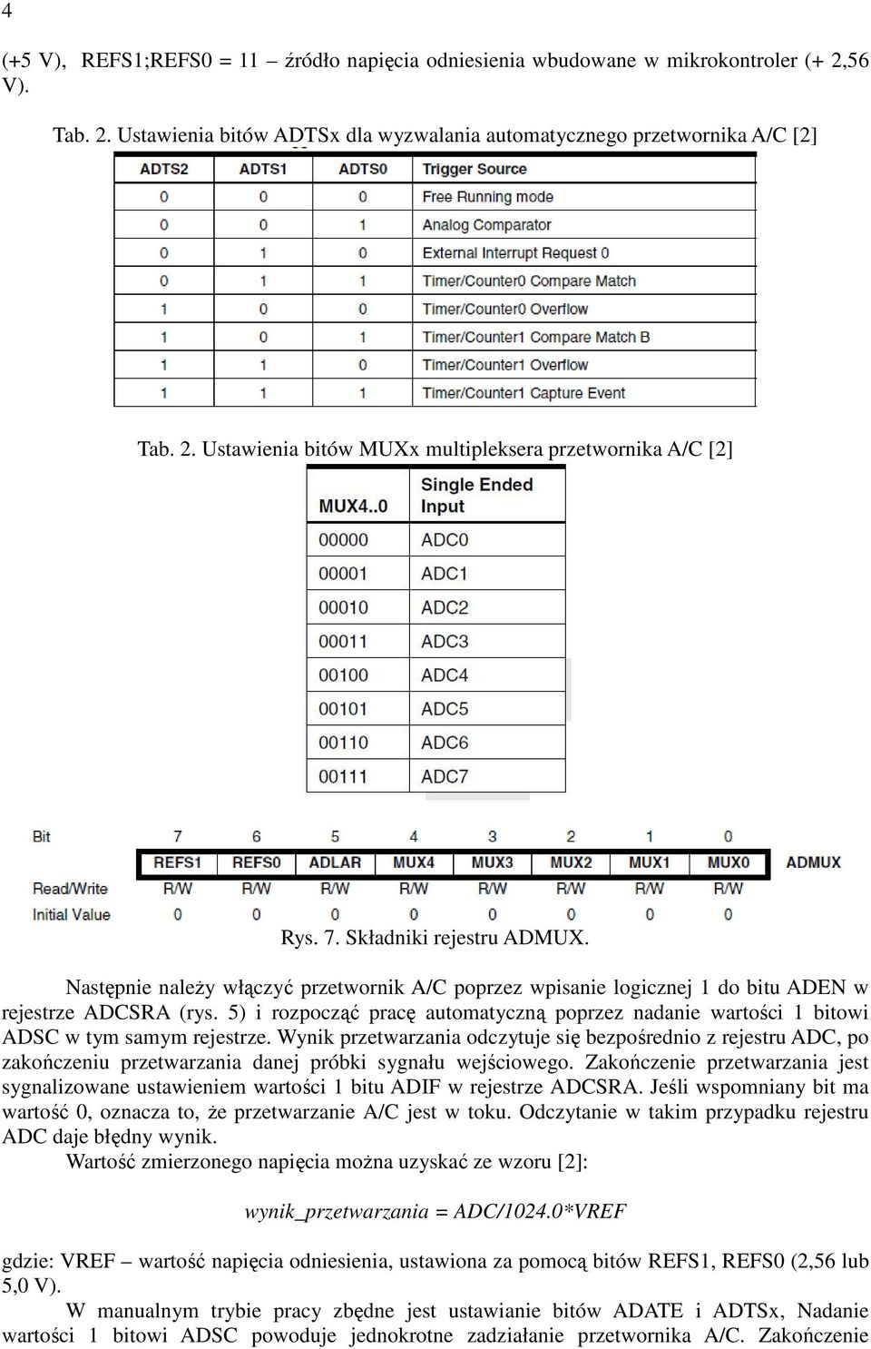 5) i rozpocząć pracę automatyczną poprzez nadanie wartości 1 bitowi ADSC w tym samym rejestrze.