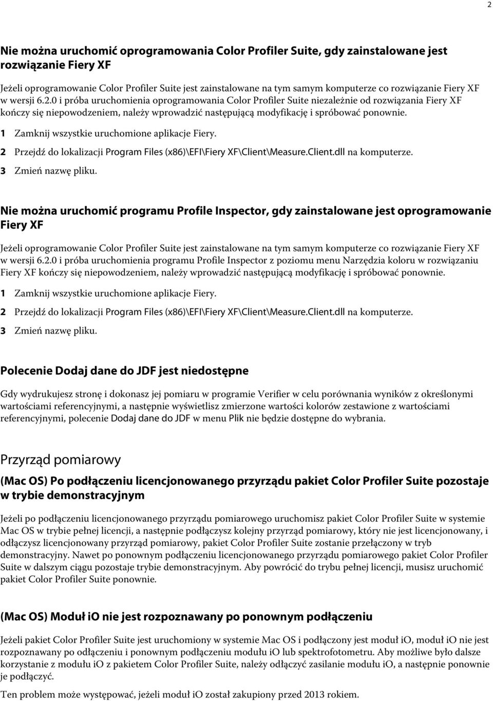 0 i próba uruchomienia oprogramowania Color Profiler Suite niezależnie od rozwiązania Fiery XF kończy się niepowodzeniem, należy wprowadzić następującą modyfikację i spróbować ponownie.