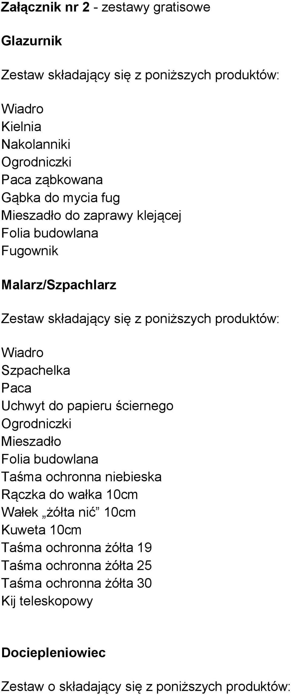 Paca Uchwyt do papieru ściernego Ogrodniczki Mieszadło Folia budowlana Taśma ochronna niebieska Rączka do wałka 10cm Wałek żółta nić 10cm Kuweta 10cm