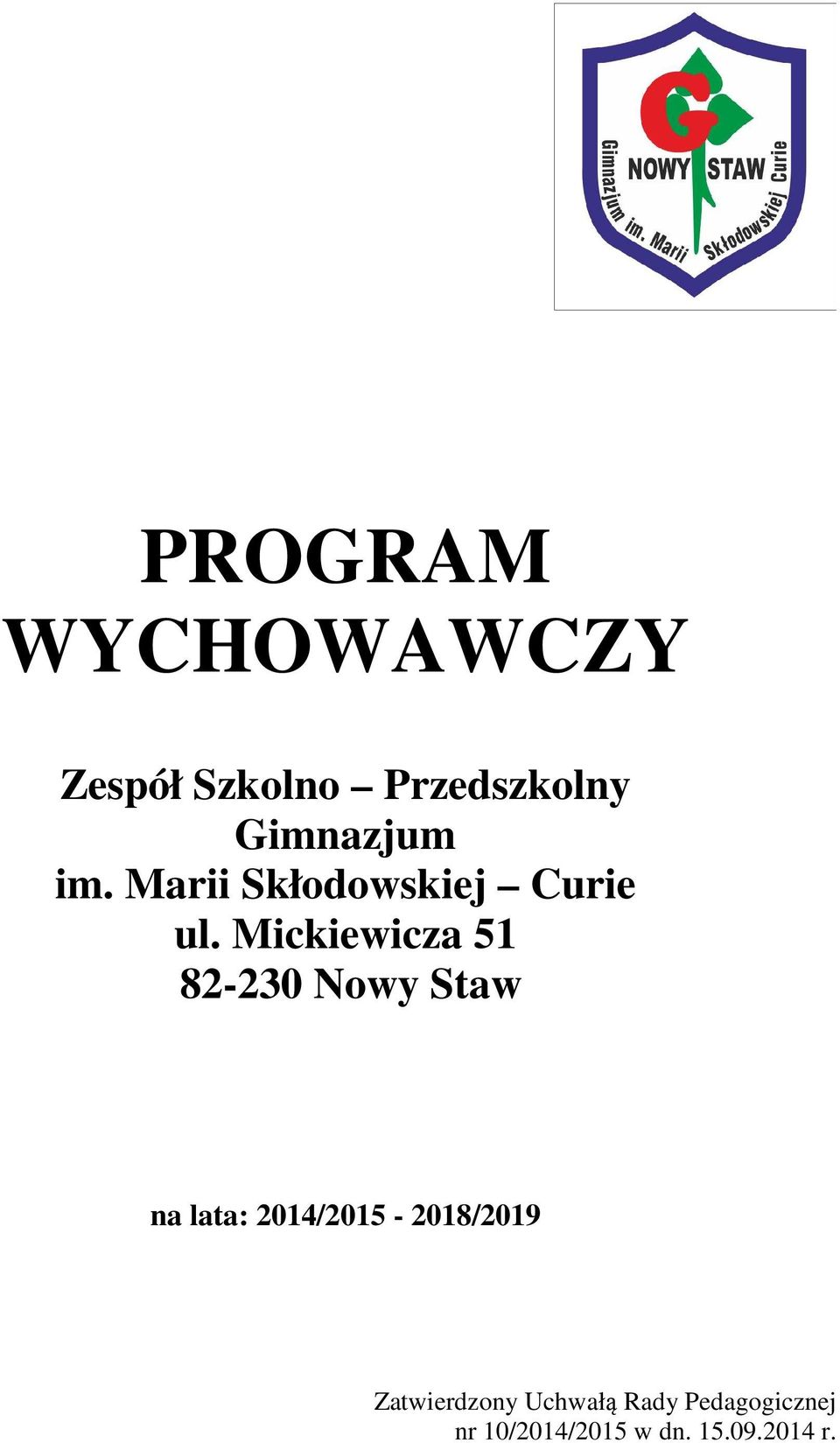 Mickiewicza 51 82-230 Nowy Staw na lata: