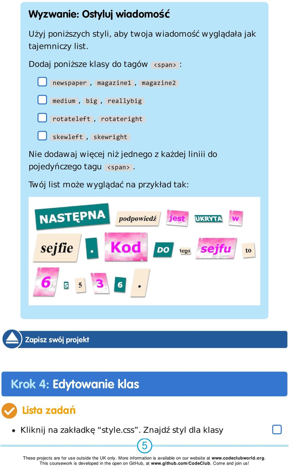 rotateright skewleft, skewright Nie dodawaj więcej niż jednego z każdej liniii do pojedyńczego tagu <span>.