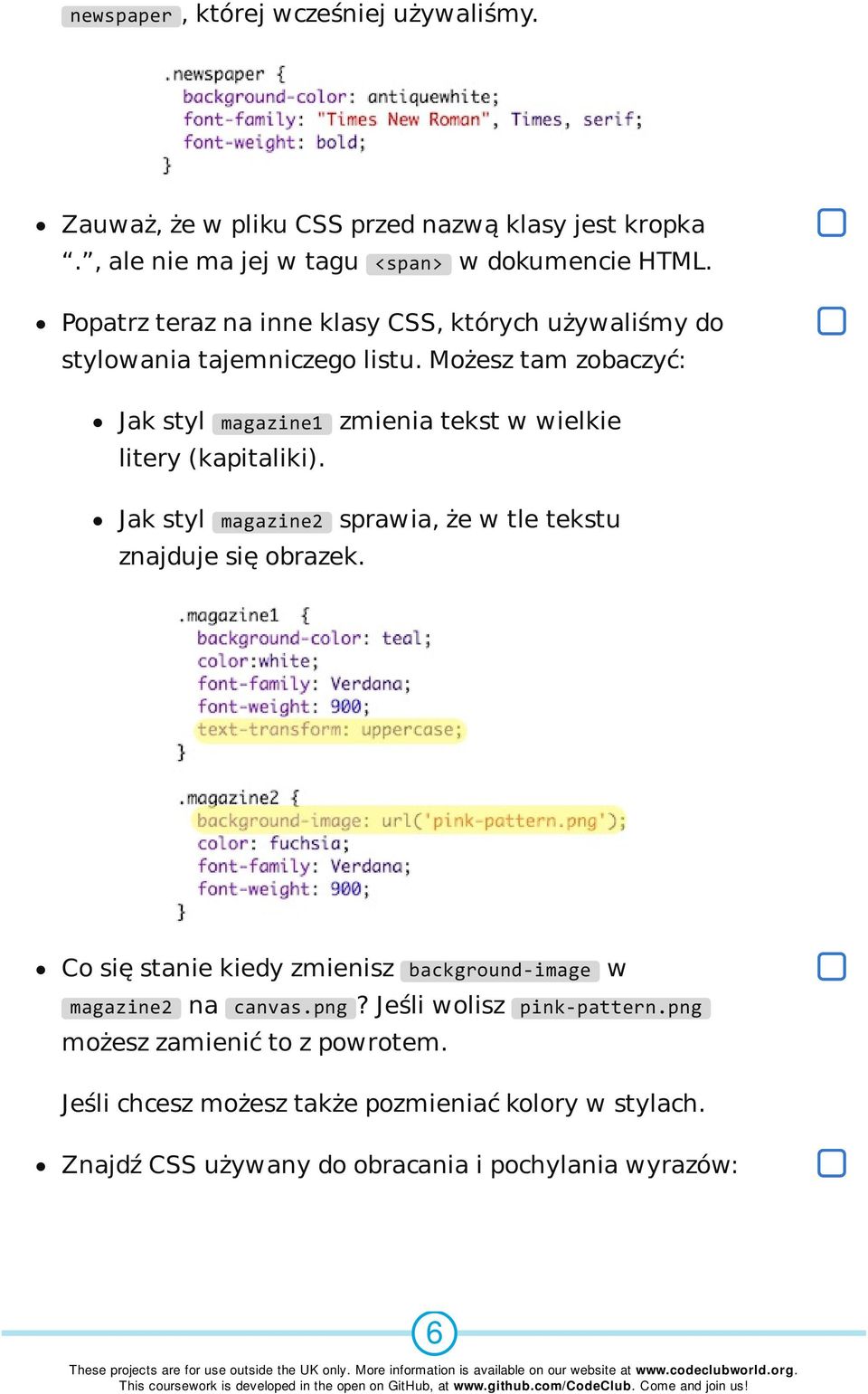 Możesz tam zobaczyć: Jak styl magazine1 zmienia tekst w wielkie litery (kapitaliki). Jak styl magazine2 sprawia, że w tle tekstu znajduje się obrazek.