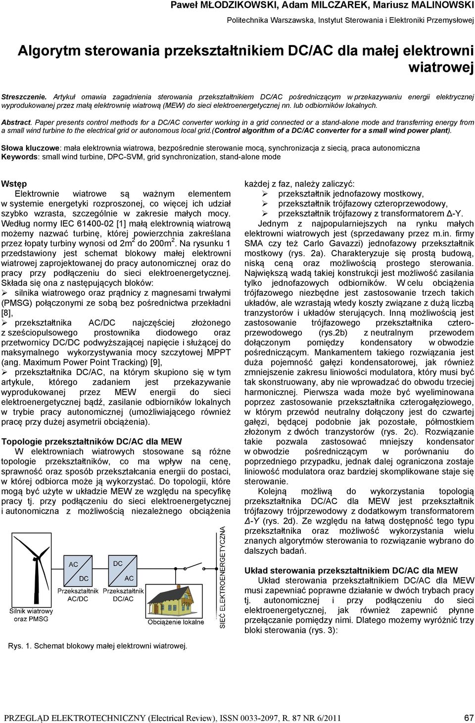 elektroenergetycznej nn lb odbiorników lokalnych Abstract Paper presents control methods for a DC/AC converter working in a grid connected or a stand-alone mode and transferring energy from a small