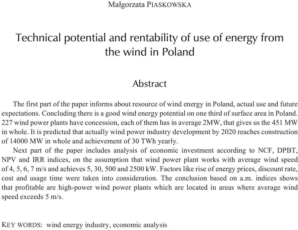 227 wind power plants have concession, each of them has in average 2MW, that gives us the 451 MW in whole.