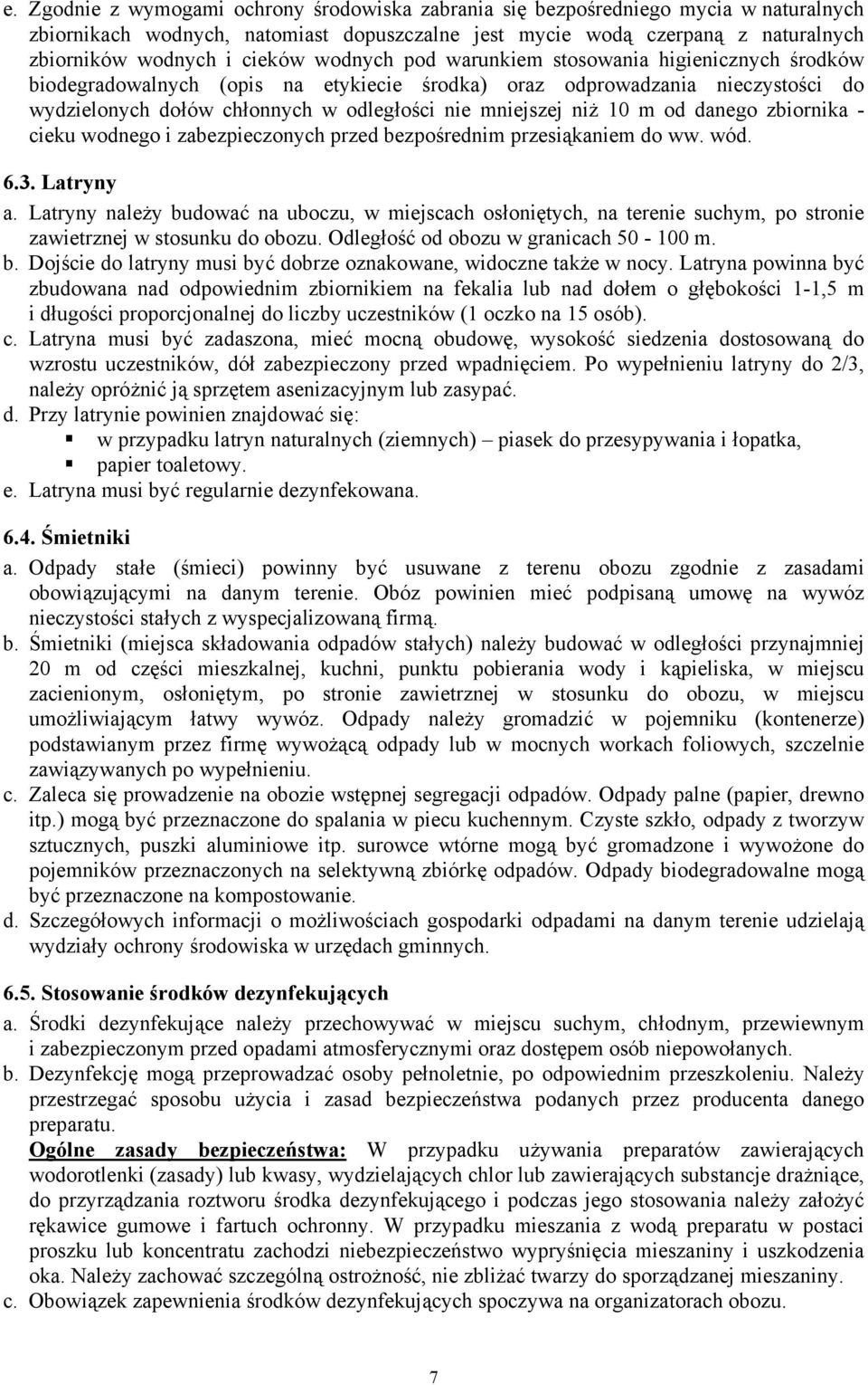od danego zbiornika - cieku wodnego i zabezpieczonych przed bezpośrednim przesiąkaniem do ww. wód. 6.3. Latryny a.