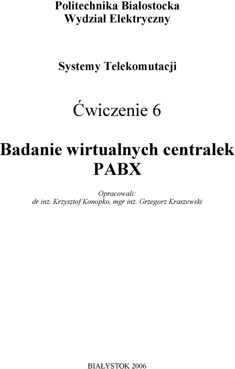 wirtualnych centralek PABX Opracowali: dr inż.