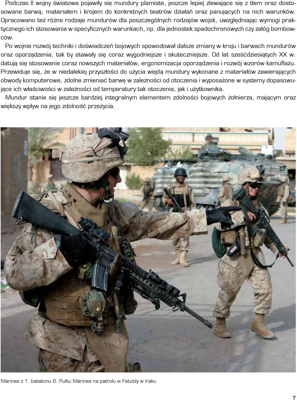 dla jednostek spadochronowych czy załóg bombowców.