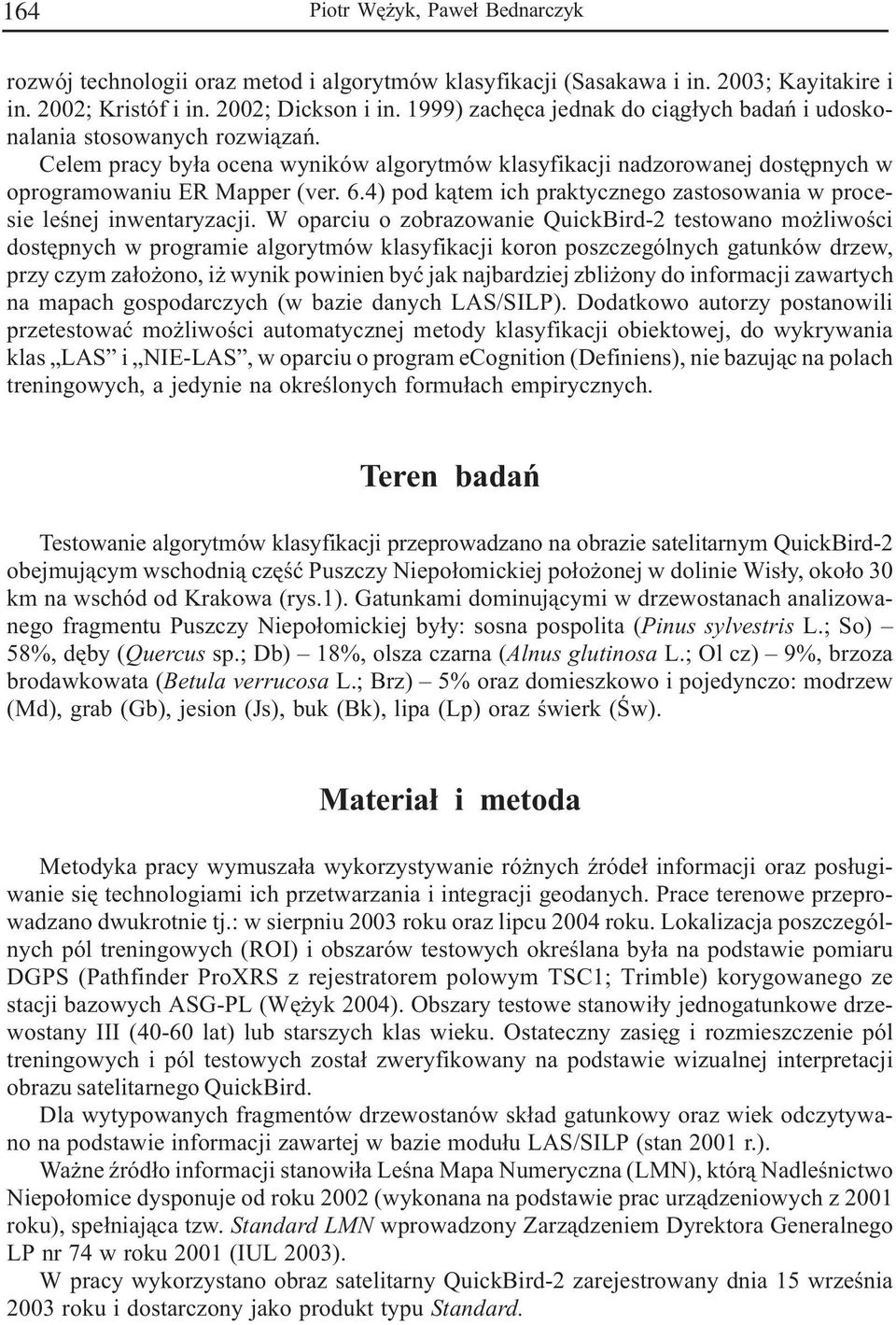 4) pod k¹tem ich praktycznego zastosowania w procesie leœnej inwentaryzacji.