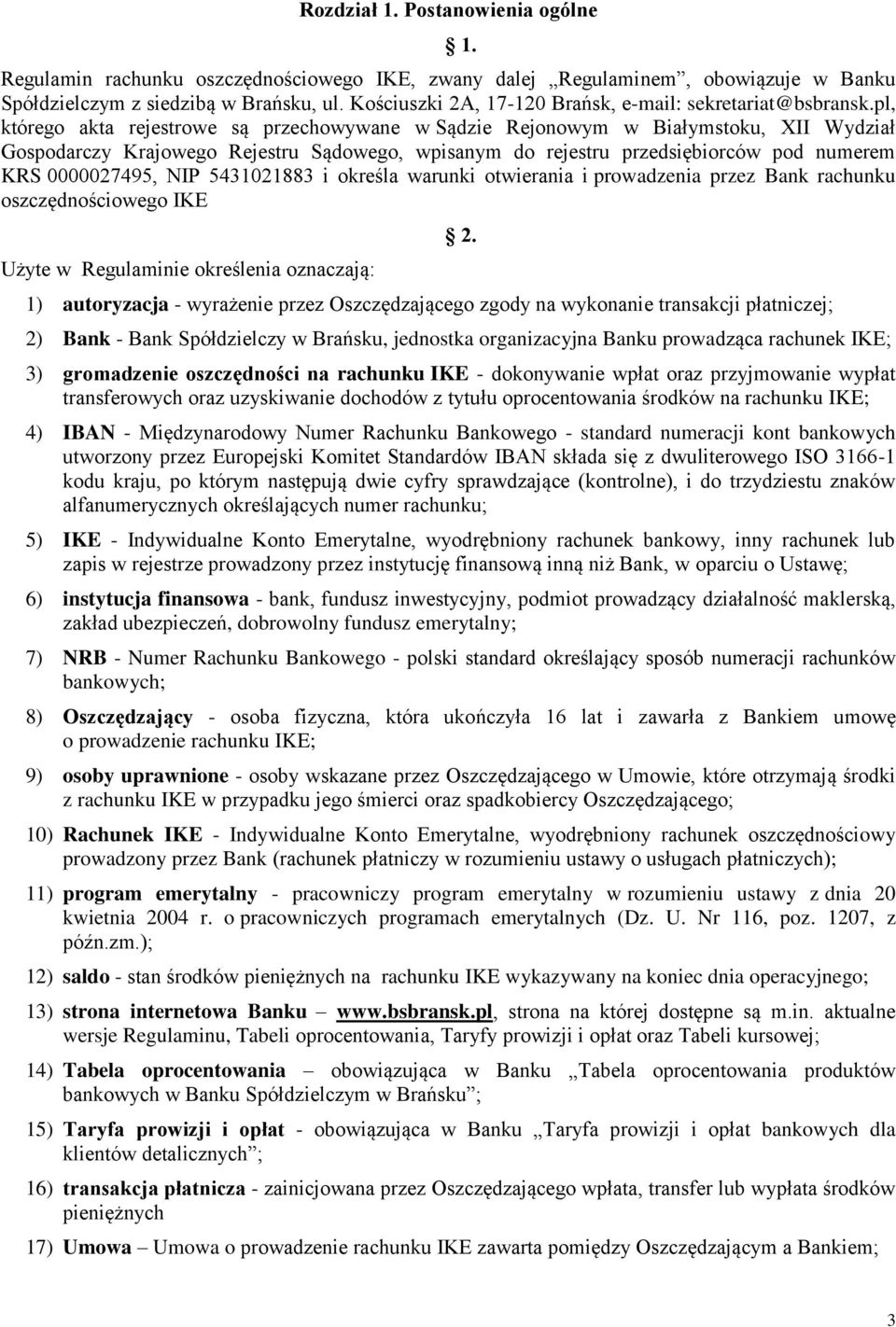 pl, którego akta rejestrowe są przechowywane w Sądzie Rejonowym w Białymstoku, XII Wydział Gospodarczy Krajowego Rejestru Sądowego, wpisanym do rejestru przedsiębiorców pod numerem KRS 0000027495,