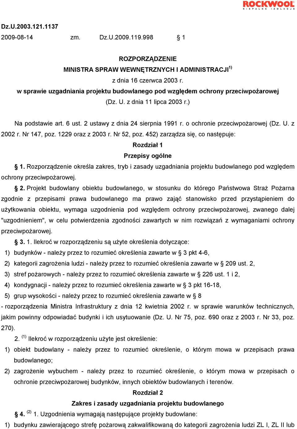 o ochronie przeciwpożarowej (Dz. U. z 2002 r. Nr 147, poz. 1229 oraz z 2003 r. Nr 52, poz. 452) zarządza się, co następuje: Rozdział 1 Przepisy ogólne 1.