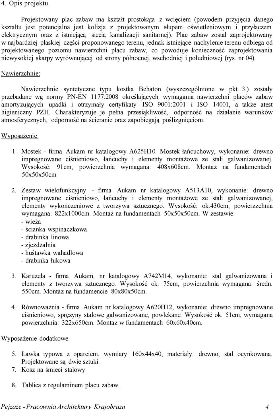 istniejącą siecią kanalizacji sanitarnej).