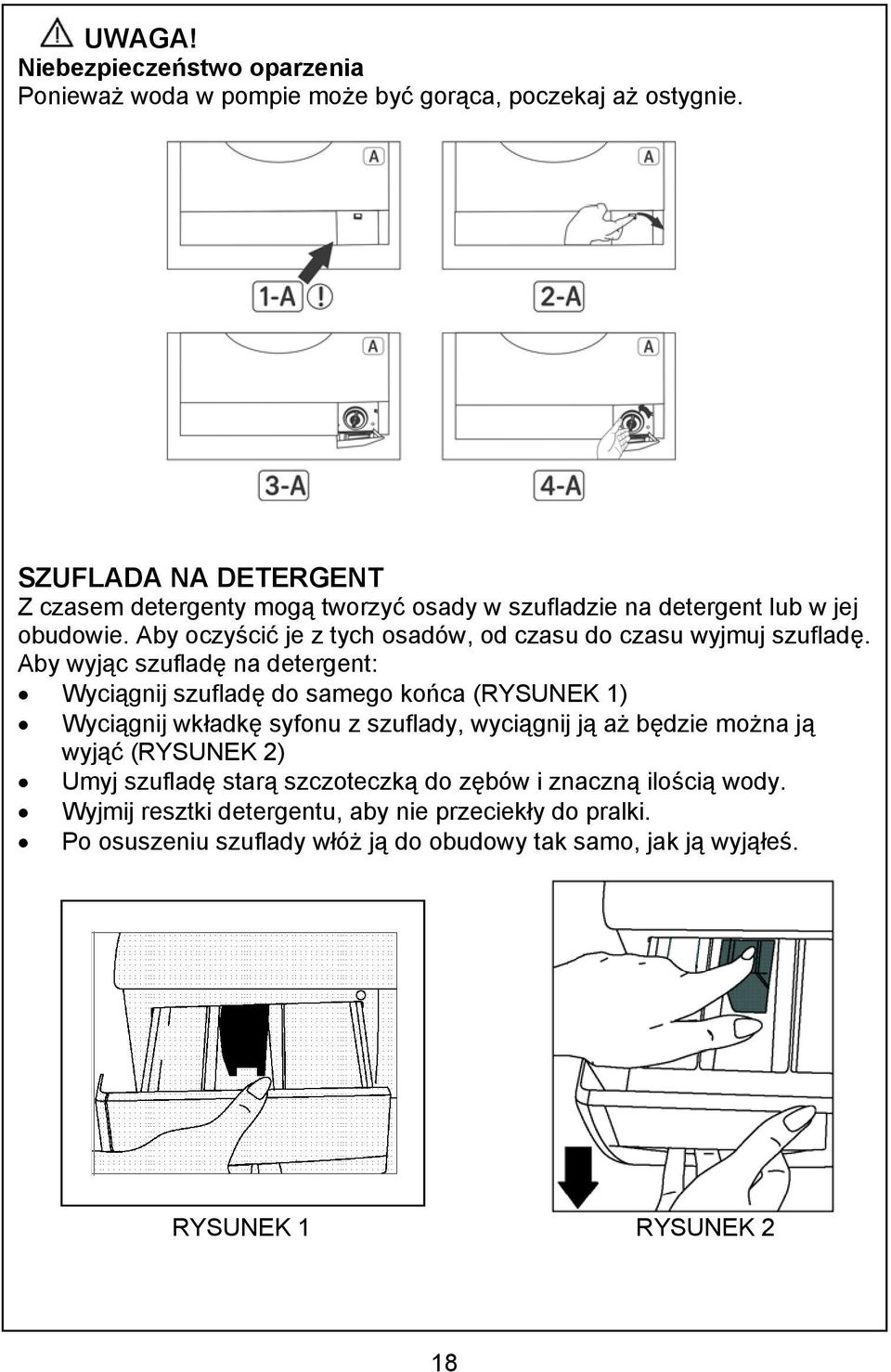 Aby oczyścić je z tych osadów, od czasu do czasu wyjmuj szufladę.