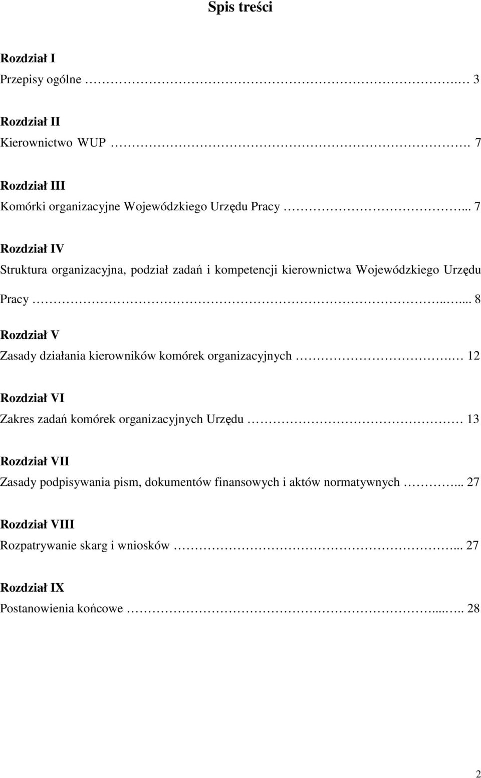 .... 8 Rozdział V Zasady działania kierowników komórek organizacyjnych.