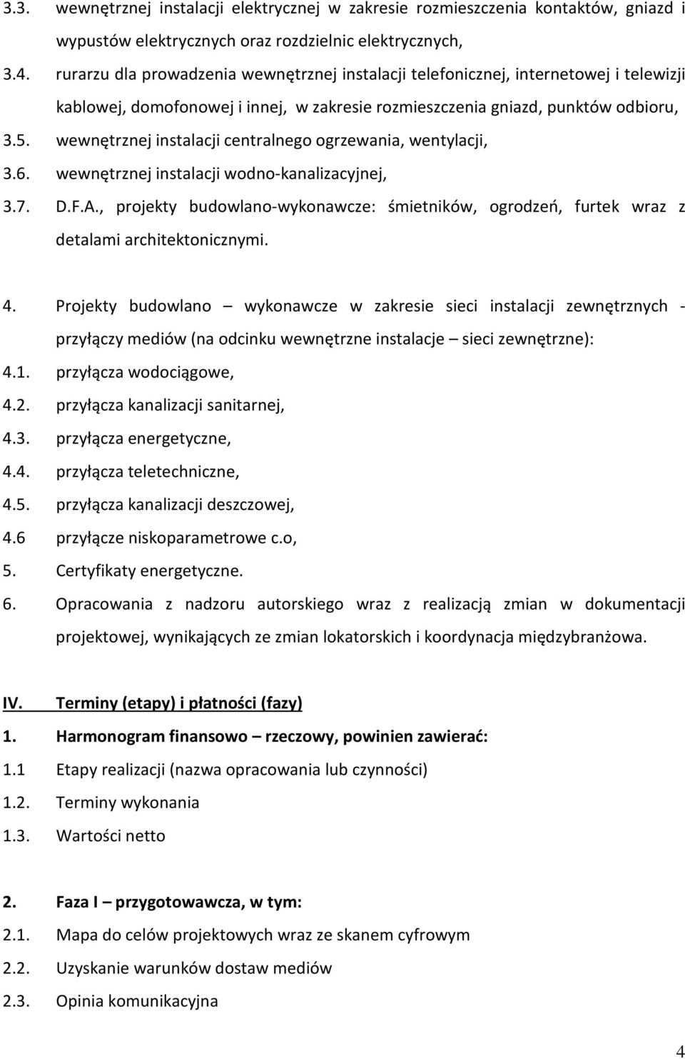 wewnętrznej instalacji centralnego ogrzewania, wentylacji, 3.6. wewnętrznej instalacji wodno-kanalizacyjnej, 3.7. D.F.A.