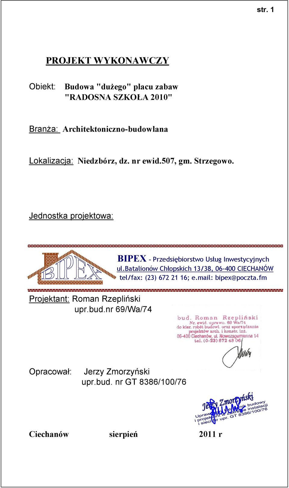 Jednostka projektowa: BIPEX - Przedsiębiorstwo Usług Inwestycyjnych ul.