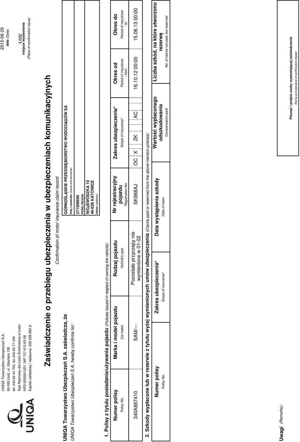 wystawienia (Place of confirmation issue) Zaświadczenie o przebiegu ubezpieczenia w ubezpieczeniach komunikacyjnych Confirmation of motor insurance claim record UNIQA 