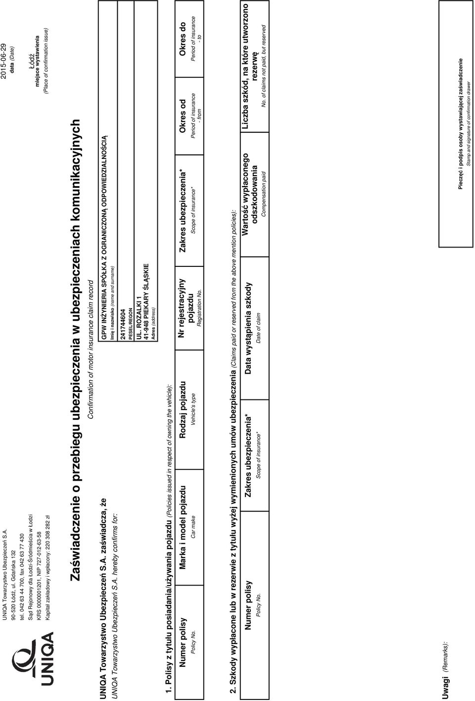 wystawienia (Place of confirmation issue) Zaświadczenie o przebiegu ubezpieczenia w ubezpieczeniach komunikacyjnych Confirmation of motor insurance claim record UNIQA 