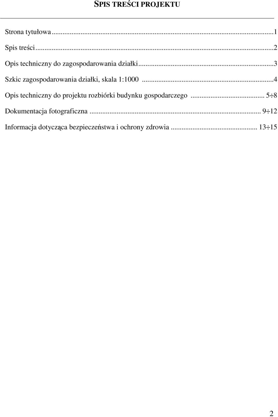 .. 3 Szkic zagospodarowania działki, skala 1:1000.