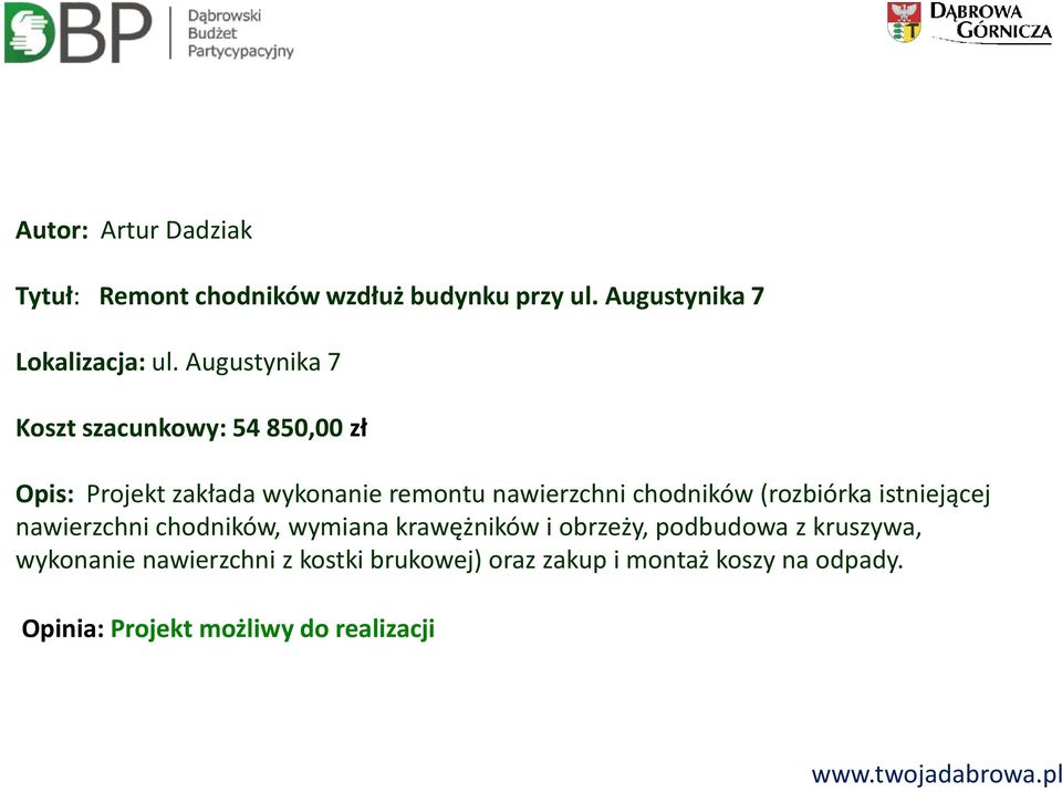 chodników (rozbiórka istniejącej nawierzchni chodników, wymiana krawężników i obrzeży, podbudowa z