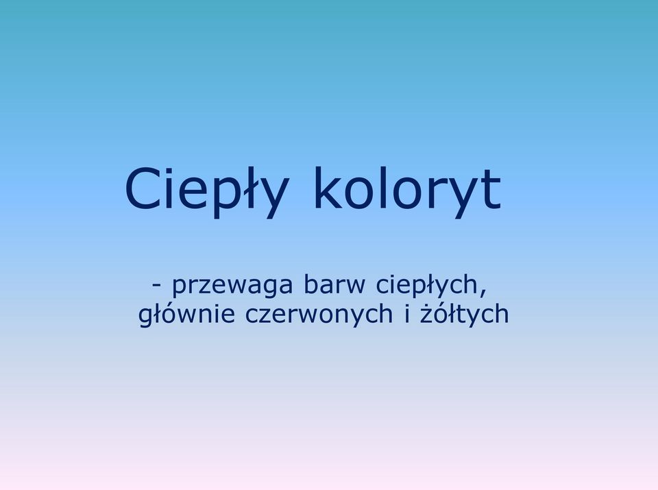 ciepłych, głównie