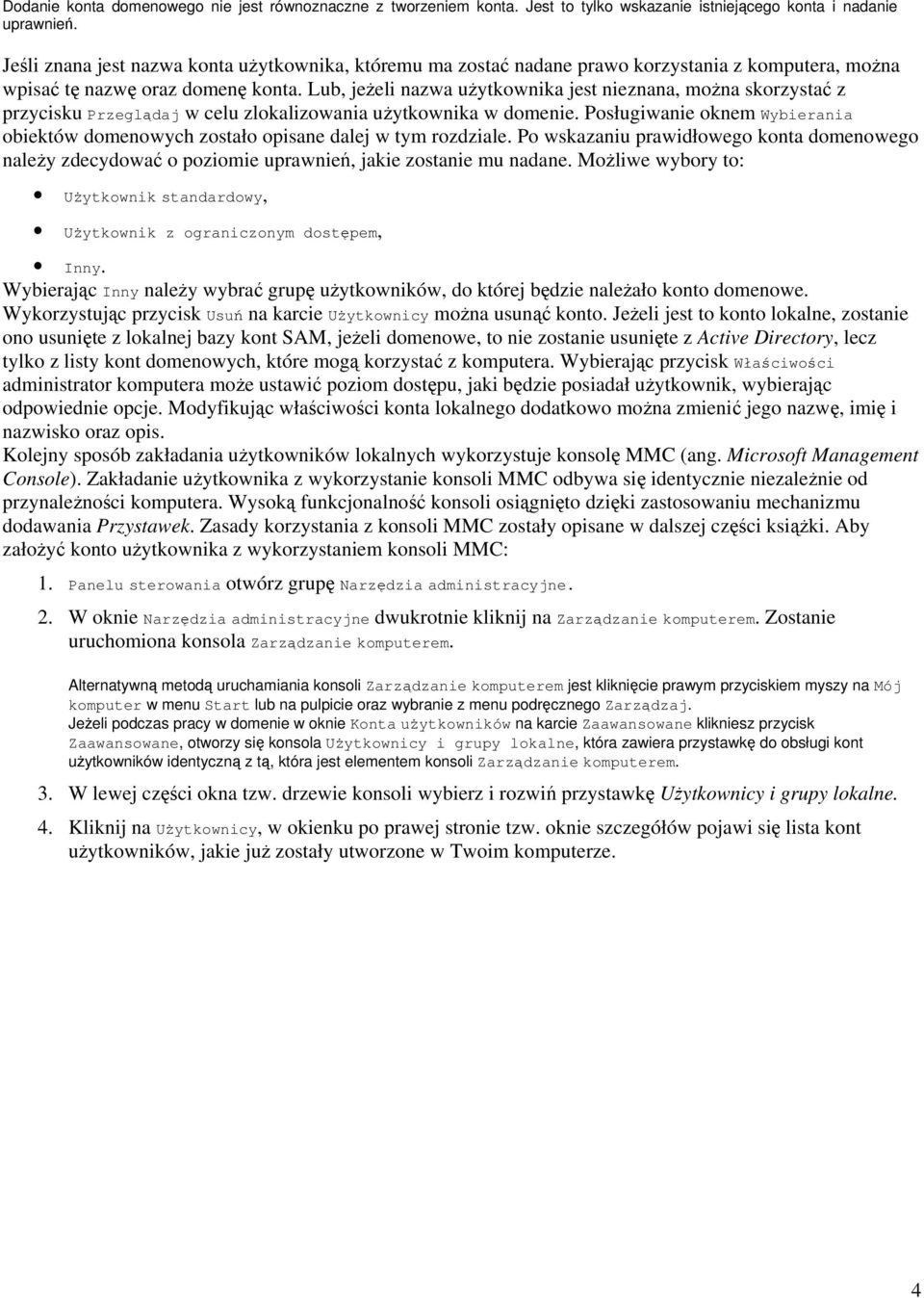 Lub, jeżeli nazwa użytkownika jest nieznana, można skorzystać z przycisku Przeglądaj w celu zlokalizowania użytkownika w domenie.