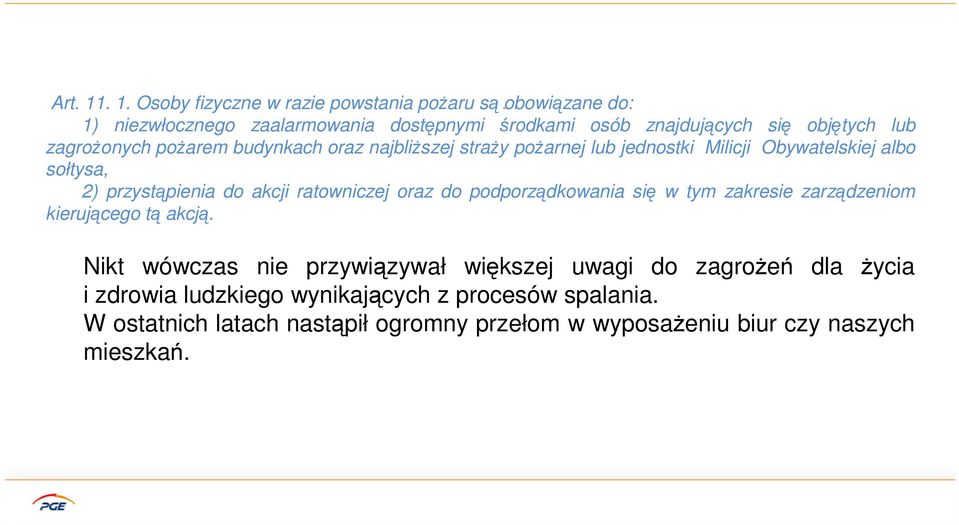 straży pożarnej lub jednostki Milicji Obywatelskiej albo sołtysa, 2) przystąpienia do akcji ratowniczej oraz do podporządkowania się w tym zakresie