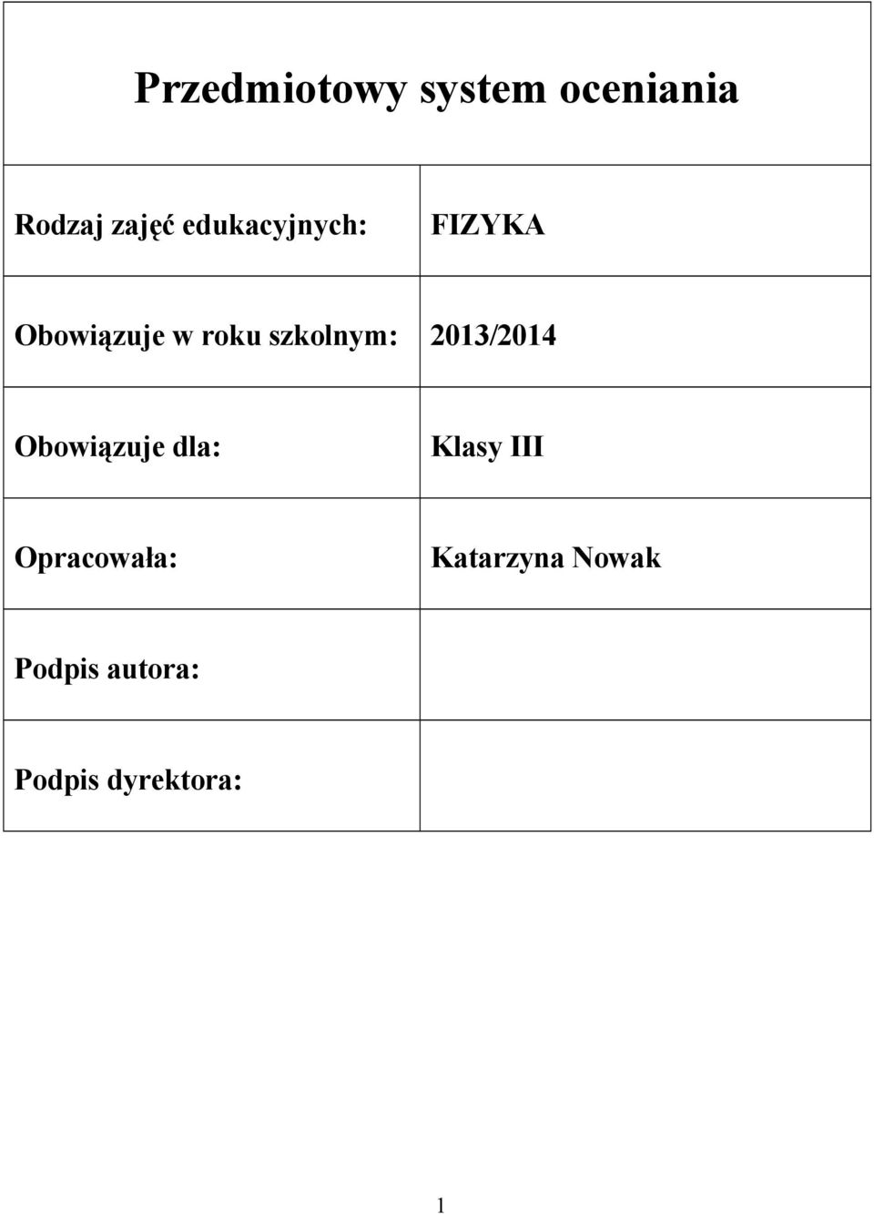 szkolnym: 2013/2014 Obowiązuje dla: Klasy III