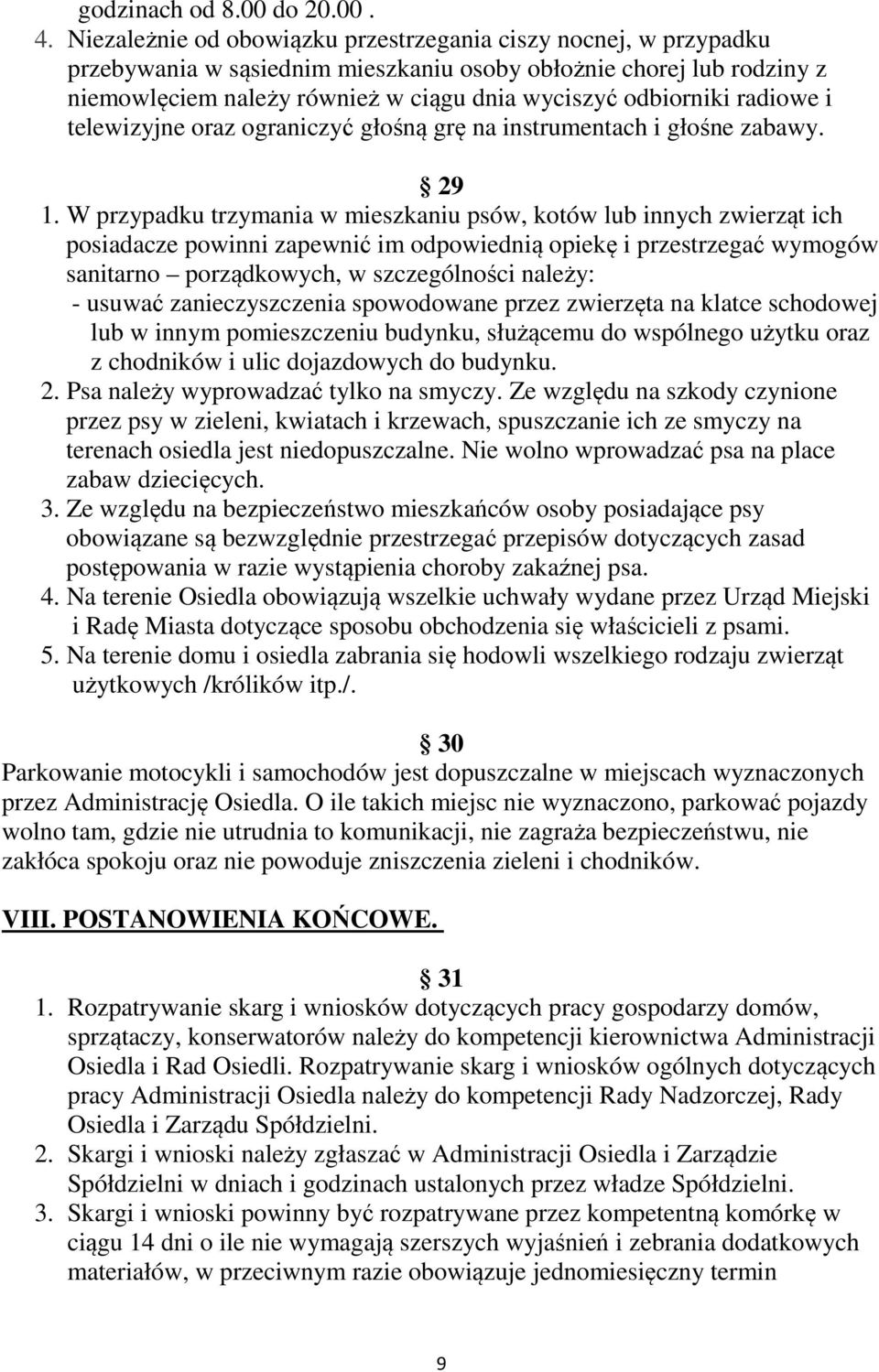 radiowe i telewizyjne oraz ograniczyć głośną grę na instrumentach i głośne zabawy. 29 1.