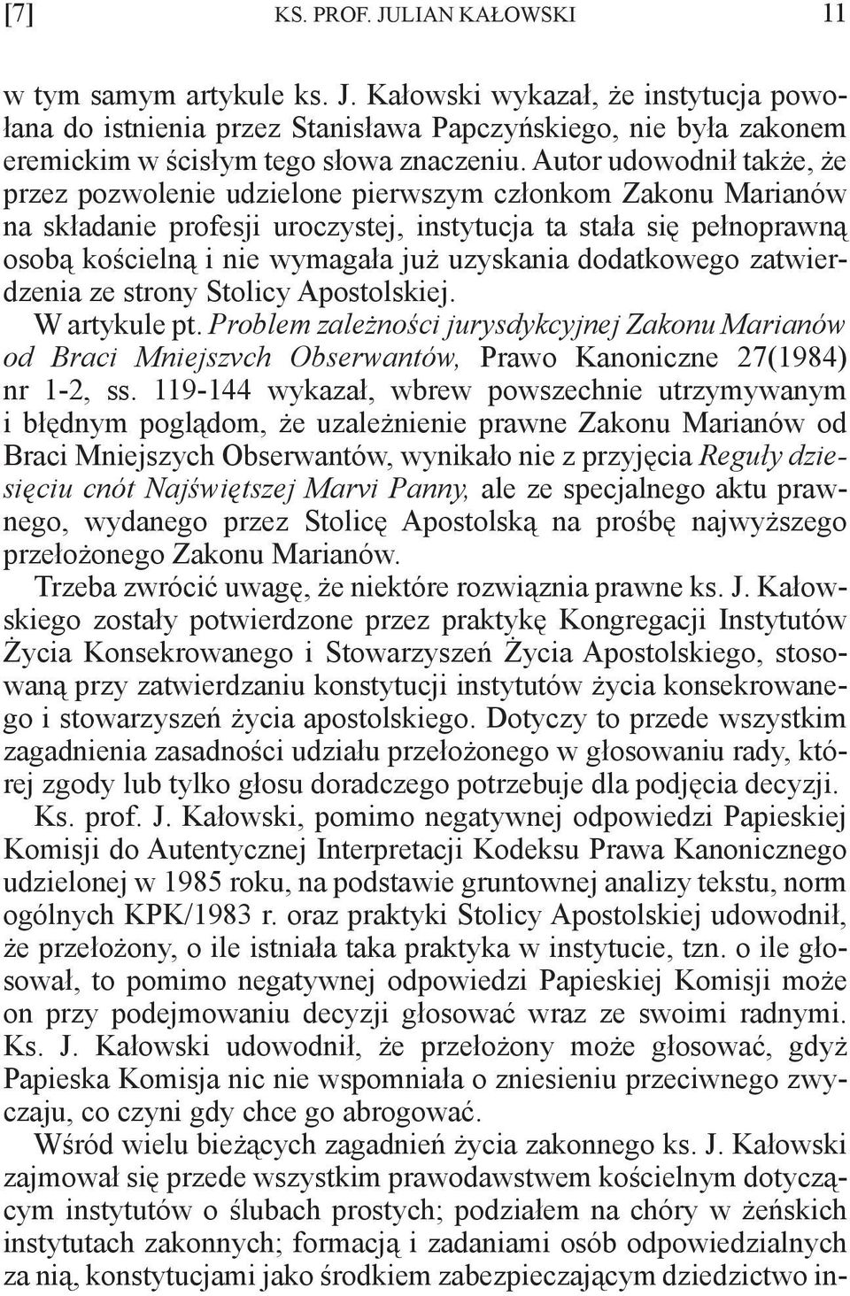 uzyskania dodatkowego zatwierdzenia ze strony Stolicy Apostolskiej. W artykule pt.