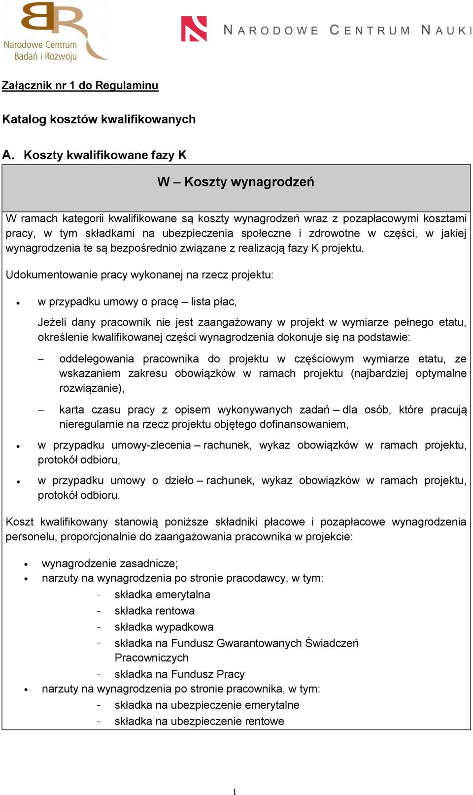 części, w jakiej wynagrodzenia te są bezpośrednio związane z realizacją fazy K projektu.