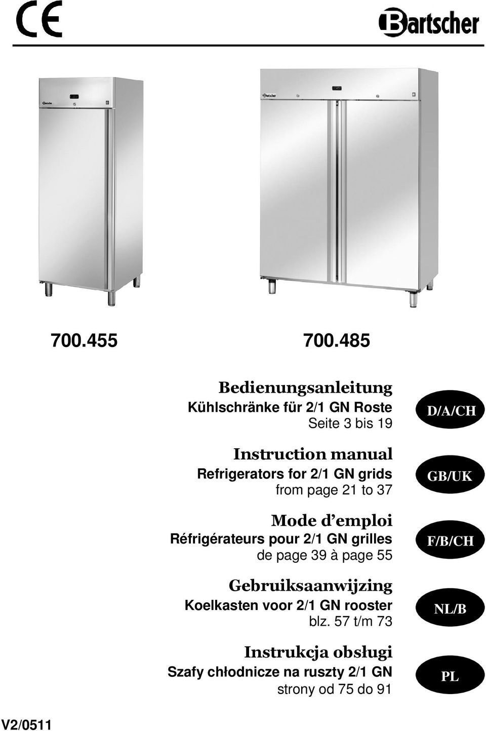 Refrigeratrs fr 2/1 GN grids frm page 21 t 37 Mde d empli Réfrigérateurs pur 2/1 GN grilles de