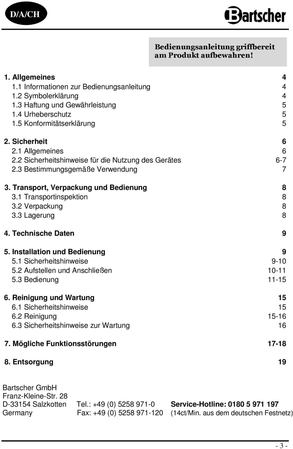 1 Transprtinspektin 8 3.2 Verpackung 8 3.3 Lagerung 8 4. Technische Daten 9 5. Installatin und Bedienung 9 5.1 Sicherheitshinweise 9-10 5.2 Aufstellen und Anschließen 10-11 5.3 Bedienung 11-15 6.