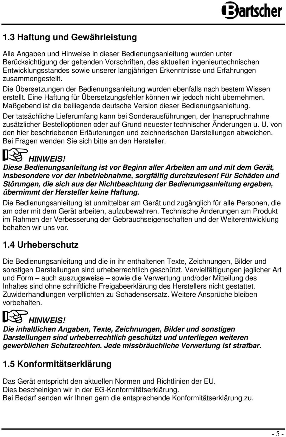 Eine Haftung für Übersetzungsfehler können wir jedch nicht übernehmen. Maßgebend ist die beiliegende deutsche Versin dieser Bedienungsanleitung.
