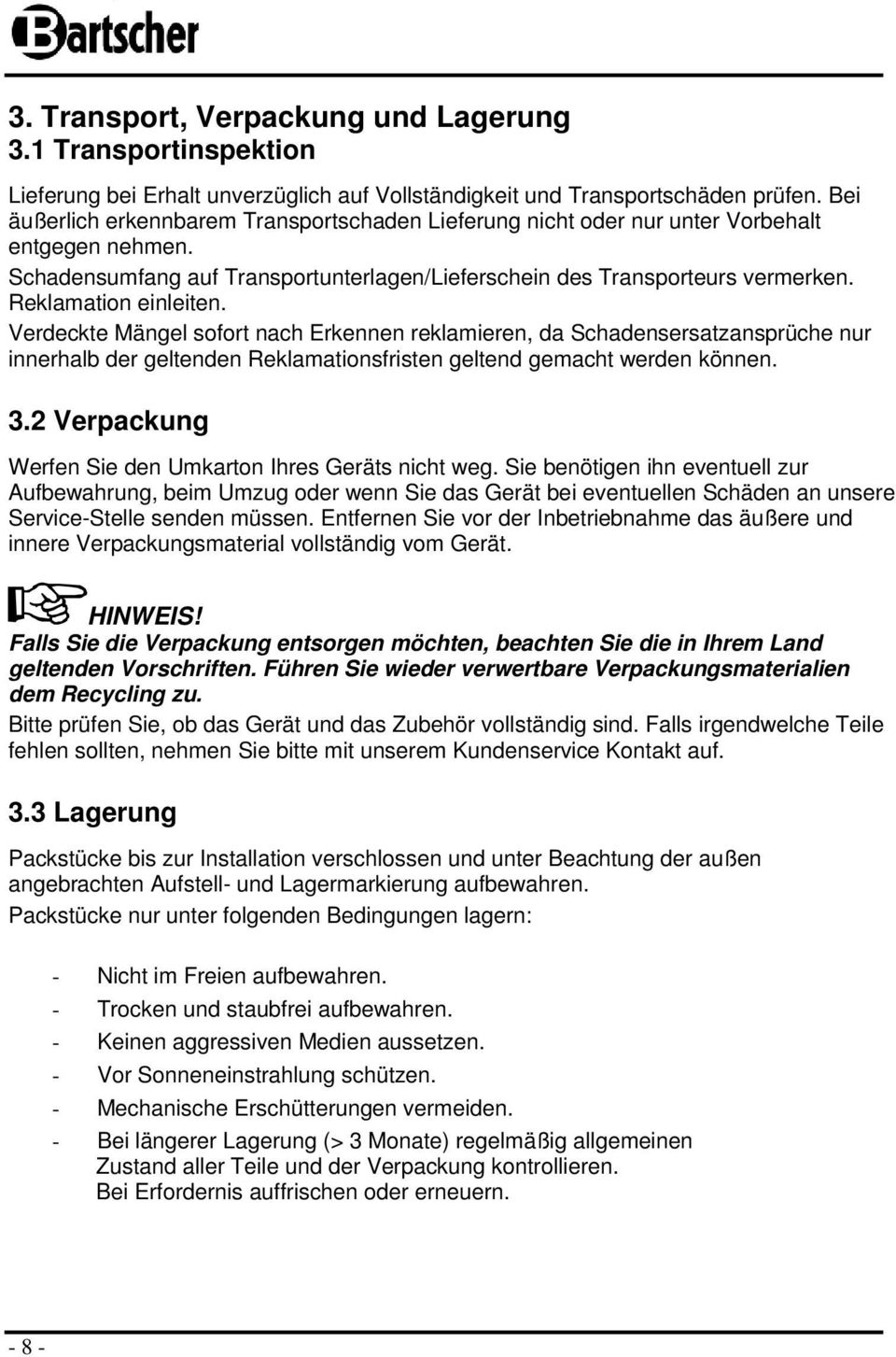 Verdeckte Mängel sfrt nach Erkennen reklamieren, da Schadensersatzansprüche nur innerhalb der geltenden Reklamatinsfristen geltend gemacht werden können. 3.