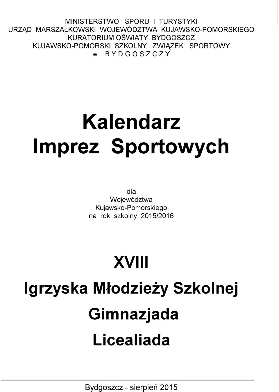 C Z Y Kalendarz Imprez Sportowych dla Województwa Kujawsko-Pomorskiego na rok szkolny