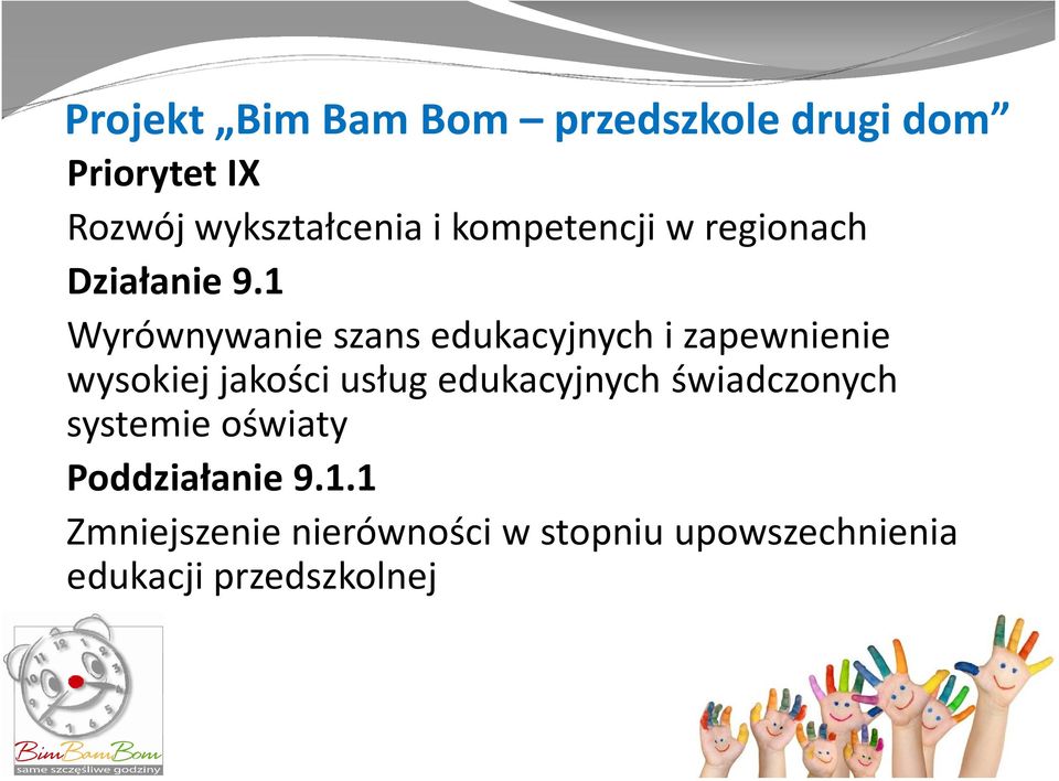 usług edukacyjnych świadczonych systemie oświaty Poddziałanie 9.1.