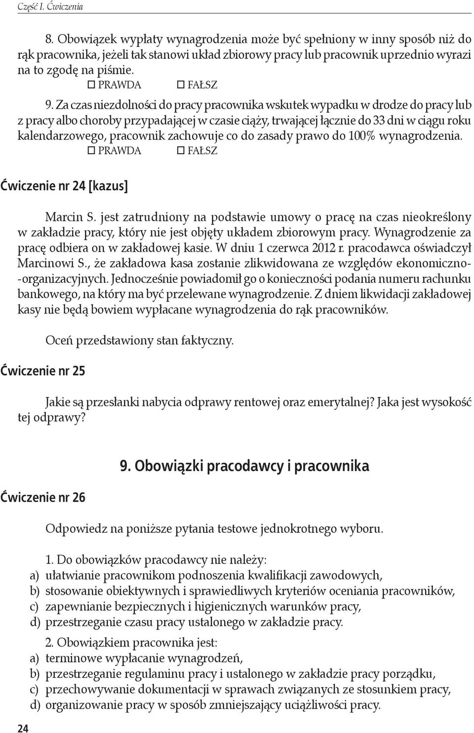 Za czas niezdolności do pracy pracownika wskutek wypadku w drodze do pracy lub z pracy albo choroby przypadającej w czasie ciąży, trwającej łącznie do 33 dni w ciągu roku kalendarzowego, pracownik