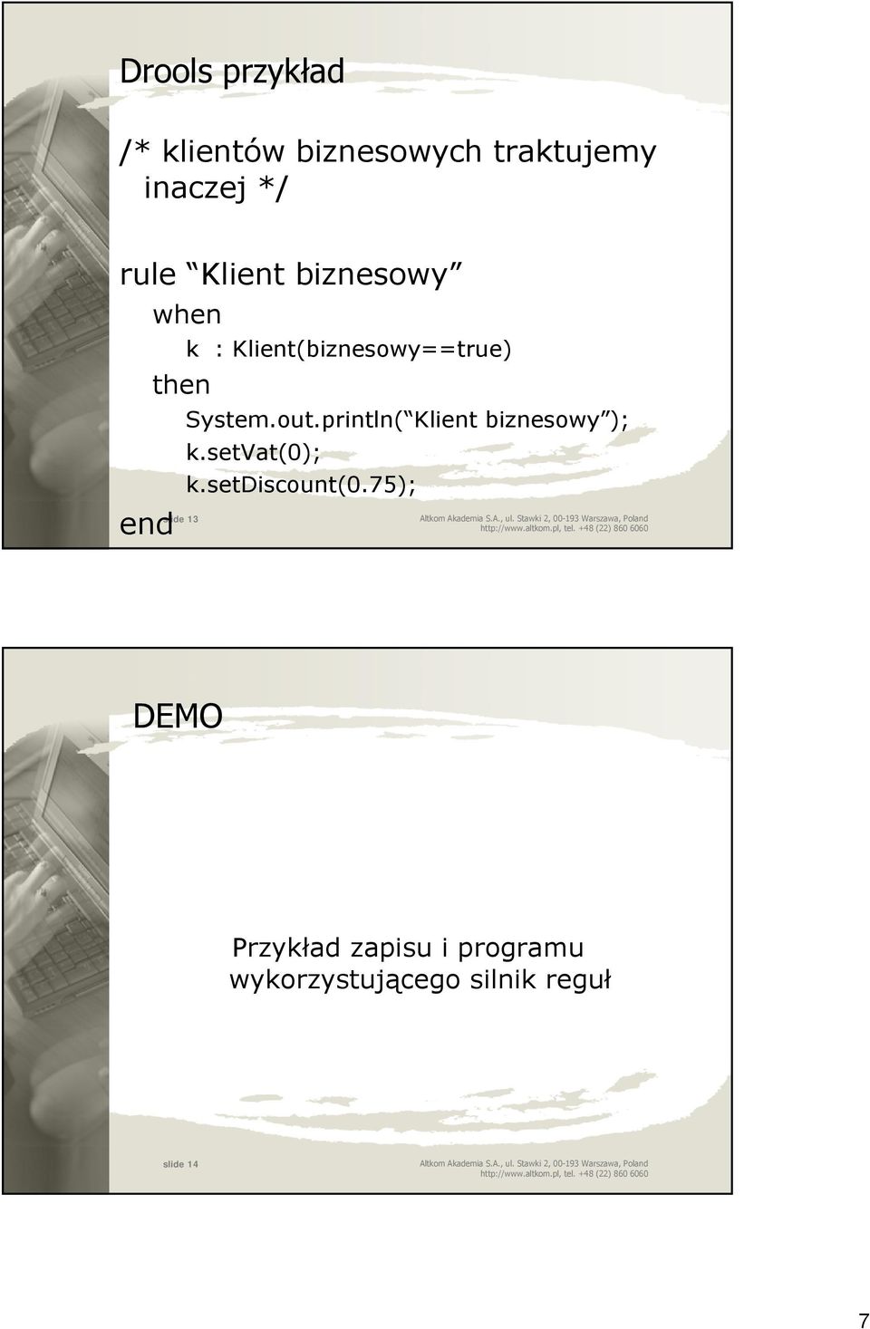 println( Klient biznesowy ); k.setvat(0); k.setdiscount(0.