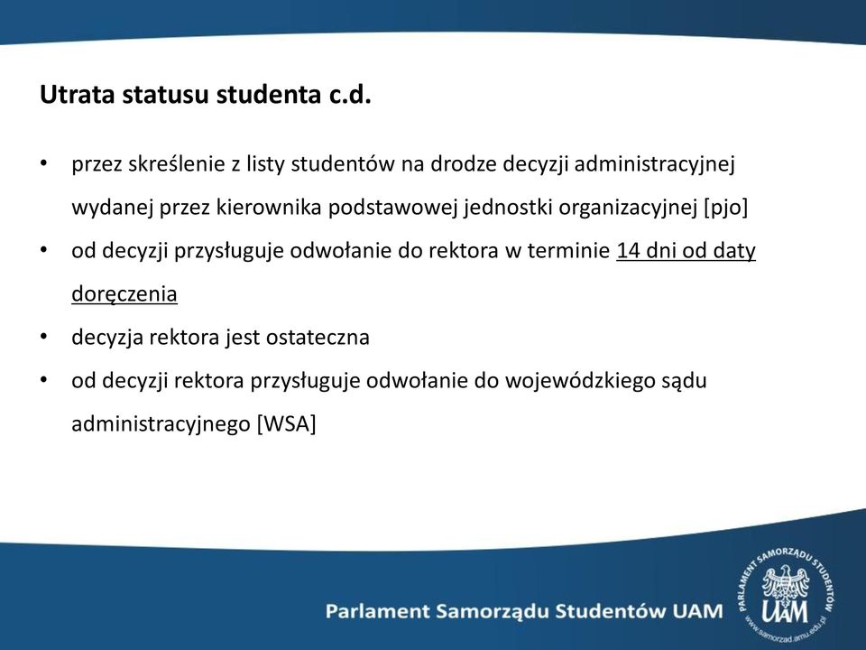 przez skreślenie z listy studentów na drodze decyzji administracyjnej wydanej przez