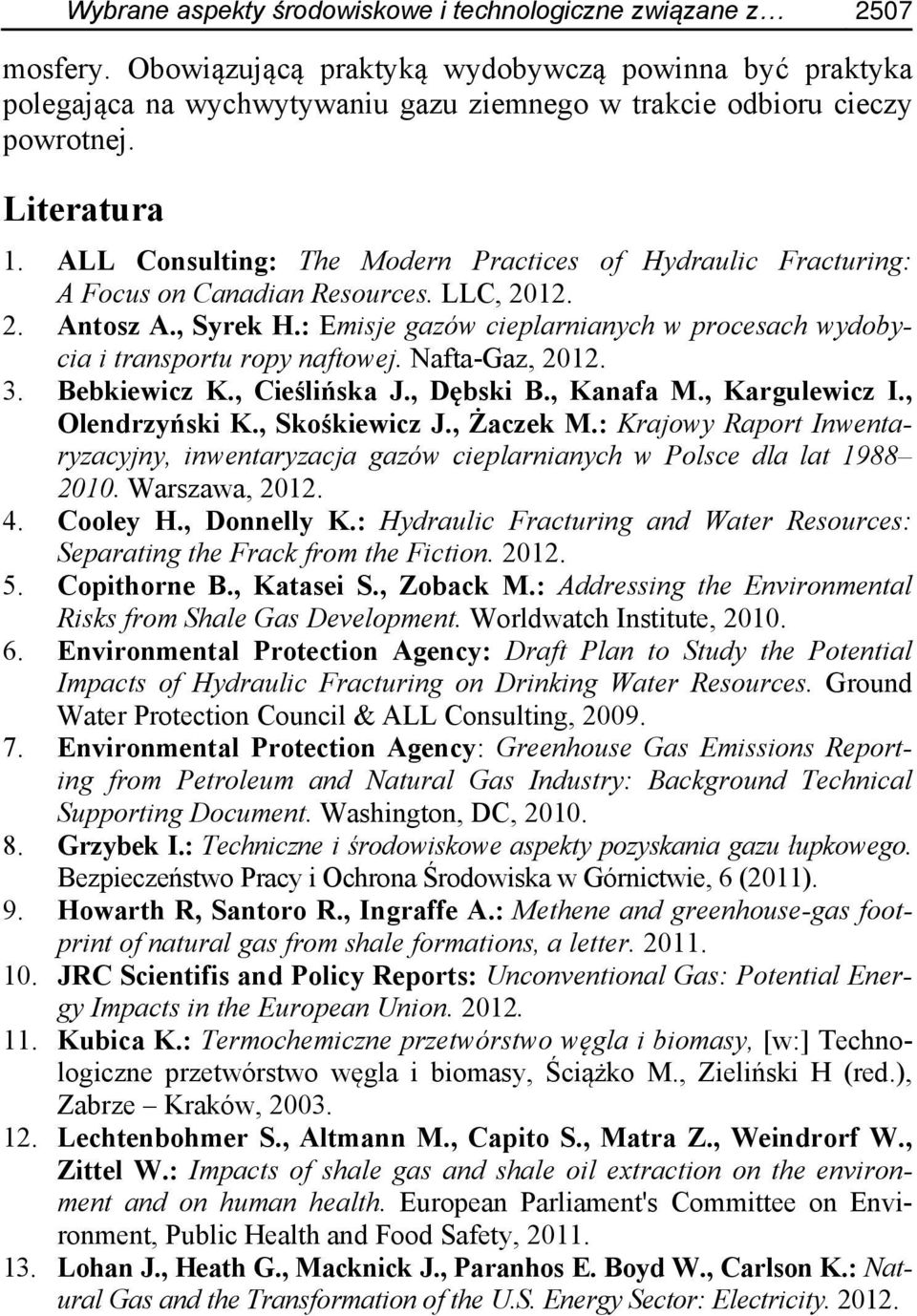 ALL Consulting: The Modern Practices of Hydraulic Fracturing: A Focus on Canadian Resources. LLC, 2012. 2. Antosz A., Syrek H.