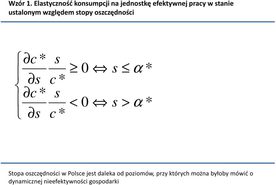 ustalonym względem stopy oszczędności > < α α s c s c s s c Stopa