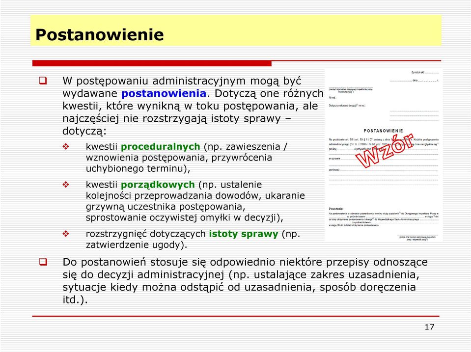 zawieszenia / wznowienia postępowania, przywrócenia uchybionego terminu), kwestii porządkowych (np.