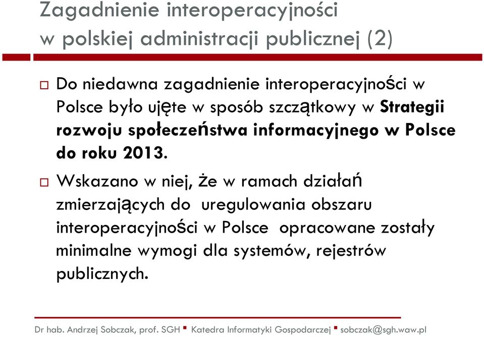 informacyjnego w Polsce do roku 2013.