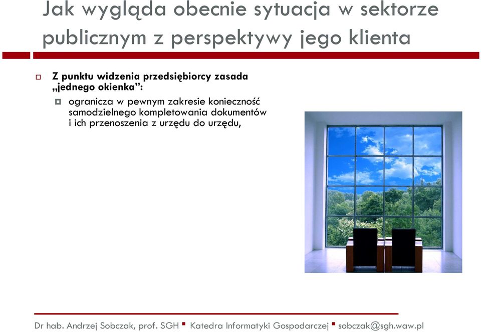 różnorodnośćdokumentacji tworzonej przez urząd gminy/miasta, KRS, ZUS, US i GUS sąna tyle duże, że ich wymiana i współpraca między urzędami jest utrudniona; dokumentacja