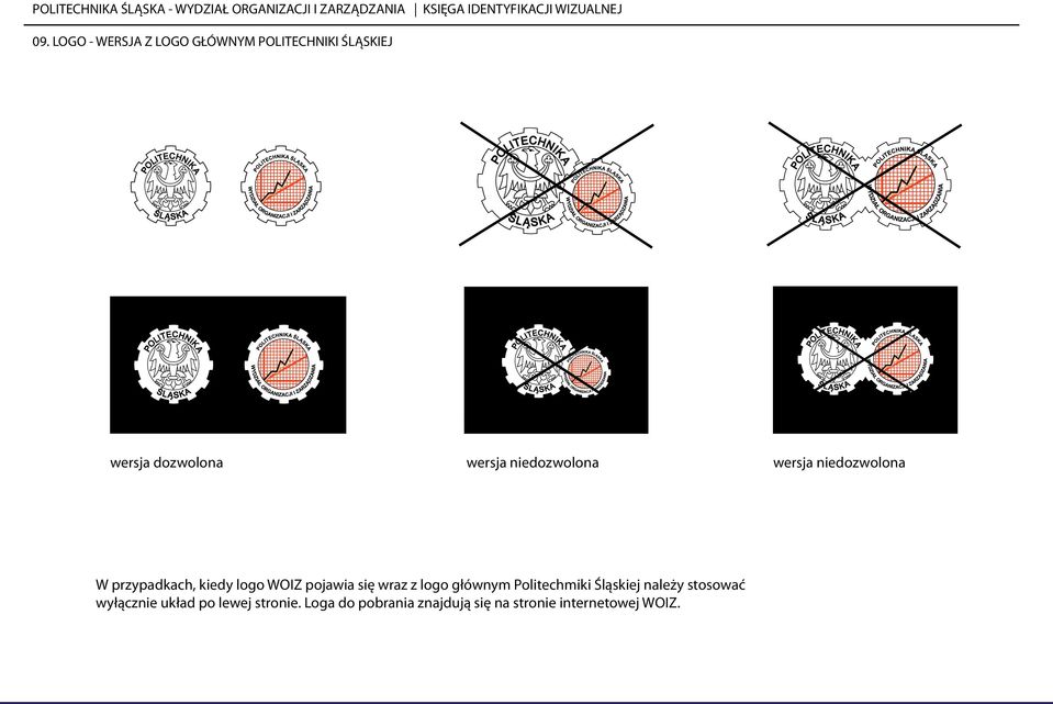 pojawia się wraz z logo głównym Politechmiki Śląskiej należy stosować