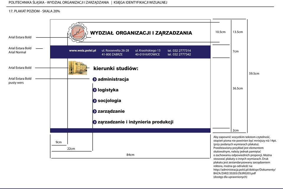 Przedstawiony przykład jest elementem skalowalnym, należy jednak pamiętać o zachowaniu odpowiednich proporcji. Można stosować plakaty o innych wymiarach.