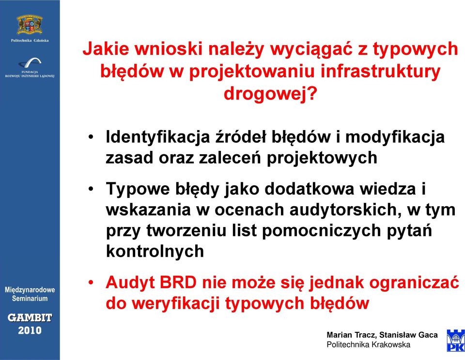 jako dodatkowa wiedza i wskazania w ocenach audytorskich, w tym przy tworzeniu list